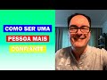 COMO SER UMA PESSOA MAIS CONFIANTE - #PortalDas7h07