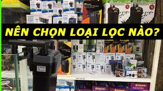 Các Loại Máy Lọc Nước Cá Cảnh - Chia sẻ kinh nghiệm chọn Mua Máy Lọc Hồ Cá Cảnh Tốt và Rẻ