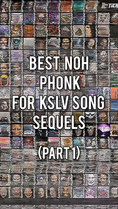 Best Noh Phonk for KSLV song sequels (Part 1)