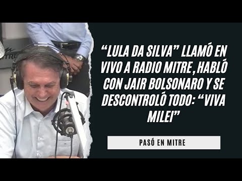 “Lula Da Silva” llamó a Radio Mitre, habló con Jair Bolsonaro y se descontroló todo: “Viva Milei”
