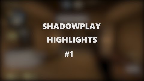 CS:GO ShadowPlay Highlights #1