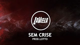 La Viela & Luccas Carlos - Capitulo 8 - Sem Crise (Prod.Lotto)