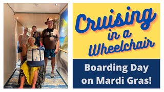 CRUISE DAY! Boarding Mardi Gras in a Wheelchair! #cruisingwithfamily #funship