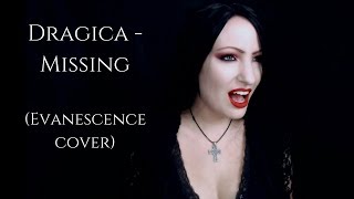 Dragica - Missing (Evanescence cover)