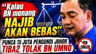 “Kalau BN menang NAJIB AKAN BEBAS” : Punca 15 juta pengundi Johor tiba2 TOLAK BN UMNO