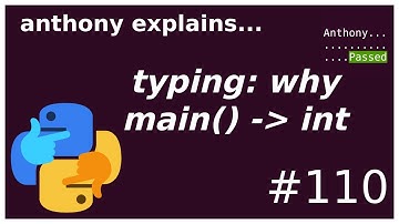typing: why main() -˃ int (beginner - intermediate) anthony explains #110