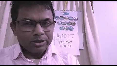 CONTENTS of AUDIT REPORT: Unit - 5: Lecture - 2: Dr. Gour Gopal Banik