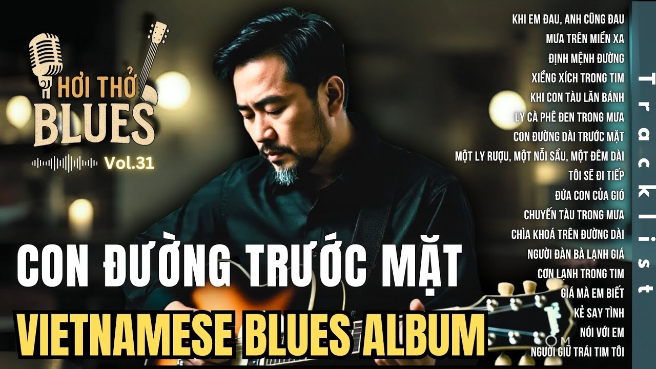 Con Đường Trước Mặt | Vietnamese Blues Album – Những Giai Điệu Cho Kẻ Lang Thang Trong Đêm