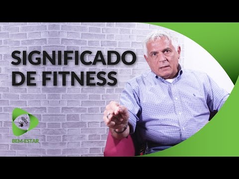 Vídeo: O Que é Fitness