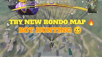 PART 1 TRY NEW RONDO MAP BOT HUNTING