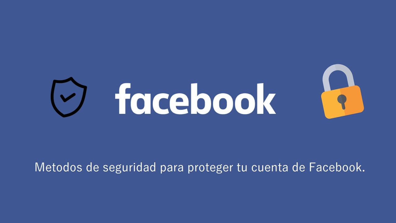 Métodos de Seguridad para proteger tu cuenta de Facebook. - YouTube