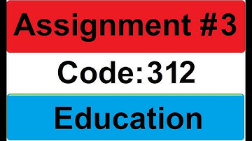 AIOU Solved Assignment No 3 Code 312 Autumn 2020 | Best Baloch