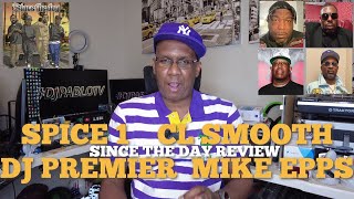 Spice 1 feat  CL Smooth, DJ Premier & Mike Epps Since The Day Reaction & Review [DPTv] S8 Ep 85