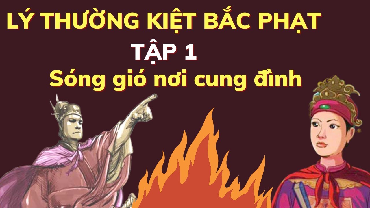 Lý Thường Kiệt bắc phạt - Tập 1: Sóng gió nơi cung đình - youtube