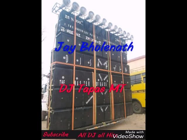 Jay Bholenath Competition Mix DJ Tapas MT Ye song DJ SARZEN Mahakal DJ setup par Bajte huye