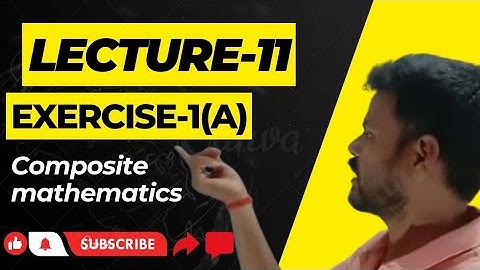 lecture -11 composite mathematics-exercise 1(a)......#maths #cbsemathsclass8 #viral #youtube #class
