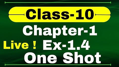 One Shot Ex 1.4 Class10 Math | Number System | Ex-1.4 Class 10 Math one shot | Nexa Classes | Live