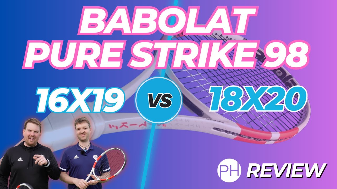 REVIEW: BABOLAT PURE STRIKE 16x19 v 18x20 | Racquet Review | Comparison ...