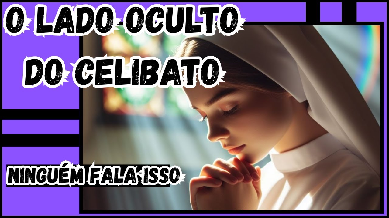 O SEGREDO DO CELIBATO FEMININO - YouTube
