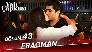 Yalı Çapkını 43. Bölüm Fragman