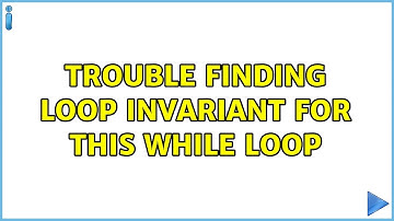Trouble finding loop invariant for this while loop (2 Solutions!!)