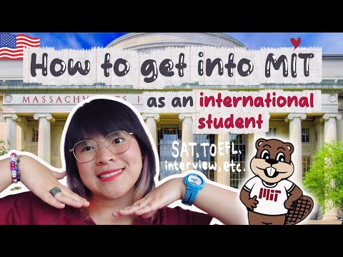 How I Got Into MIT as an International Student: SAT, TOEFL, Essay & Interview Tips