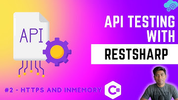 #2 - Running the test in HTTPS service and invoking app in-memory context in RestSharp for API