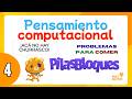 CLASE 4 CURSO DE PENSAMIENTO COMPUTACIONAL CON PILASBLOQUES: "PROBLEMAS PARA COMER"