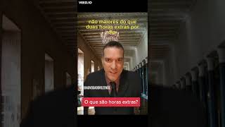 Descubra seus direitos! A verdade sobre horas extras - Dicas de um advogado trabalhista