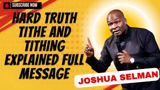 Celebrity HARD TRUTH TITHE AND TITHING EXPLAINED FULL MESSAGE - Joshua Selman Messages Wealth