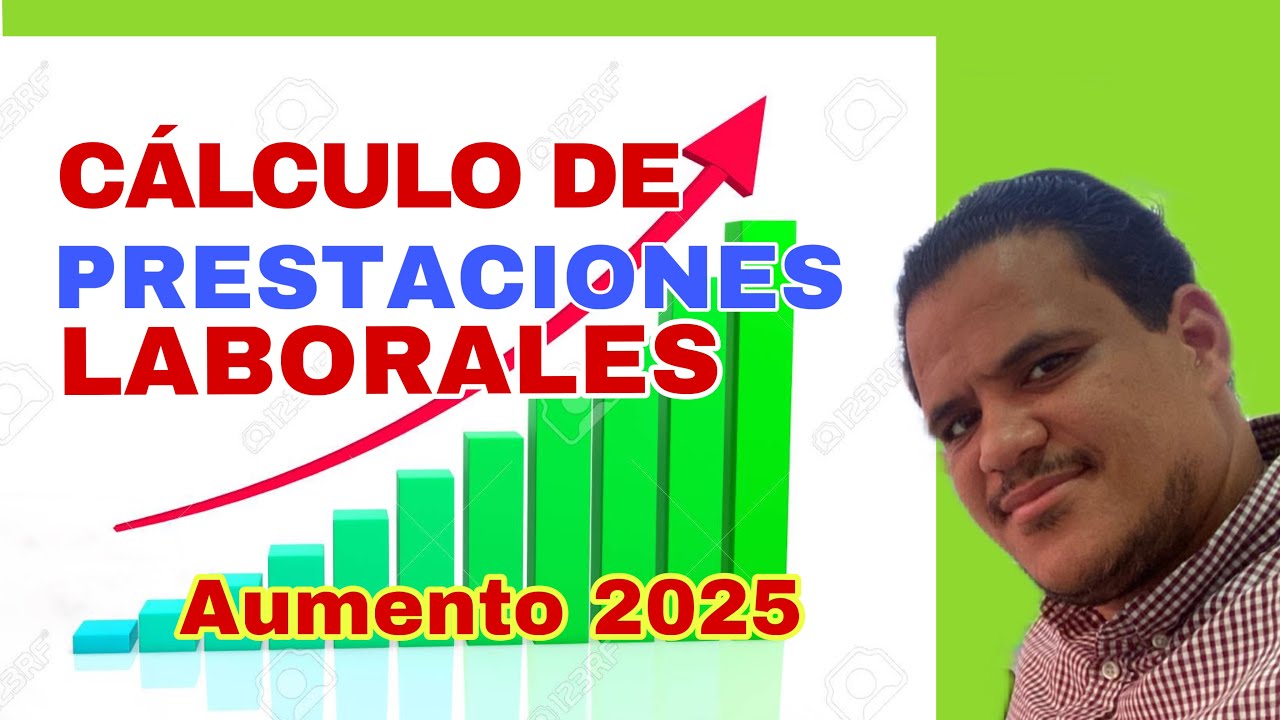 CALCULO DE PRESTACIONES LABORALES después del aumento de salario 2025