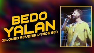 Bedo - Yalan Slowed , Rewerb , ,Lyrics , 8D