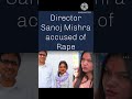 Latest Bollywood News Director Sanoj Mishra accused of Rape #bollywoodnews #bollywoodgossips