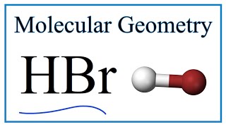 HBr Molecular Geometry, Bond Angles (and Electron Geometry)
