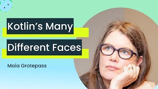 Imperative, declarative, object oriented, functional: four of a Kotlin kind with Maia Grotepass