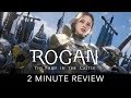 ROGAN: The Thief in the Castle - 2 Minute Review