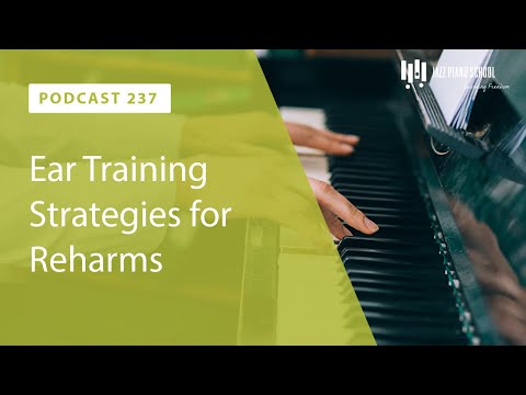 Ear Training Strategies for Reharms - Ep. 237