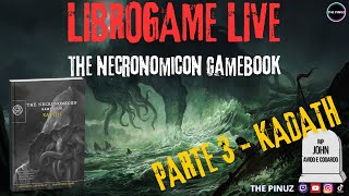 Librogame Live | #03 - THE NECRONOMICON GAMEBOOK - KADATH | #thepinuz su #Twitch