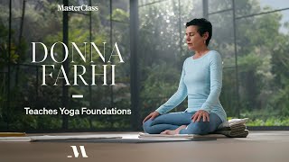 Donna Farhi Teaches Yoga Foundations | Official Trailer | MasterClass