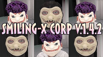 Smiling-X Corp Version 1.4.2 Full Gameplay
