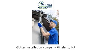 Gutter installation company Vineland, NJ - All Pro Gutter Guards