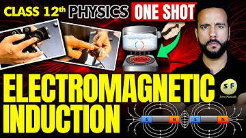ELECTROMAGNETIC INDUCTION One Shot with Experiment 2024-25 | Class 12th Physics NCERT with Ashu Sir