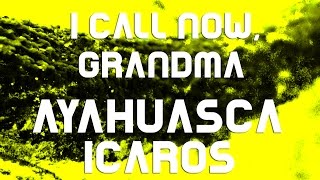 Ayahuasca-Icaros I Call Now Grandma