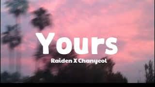 Lagu tiktok | Yours - Raiden X Chanyeol (Lyrics)
