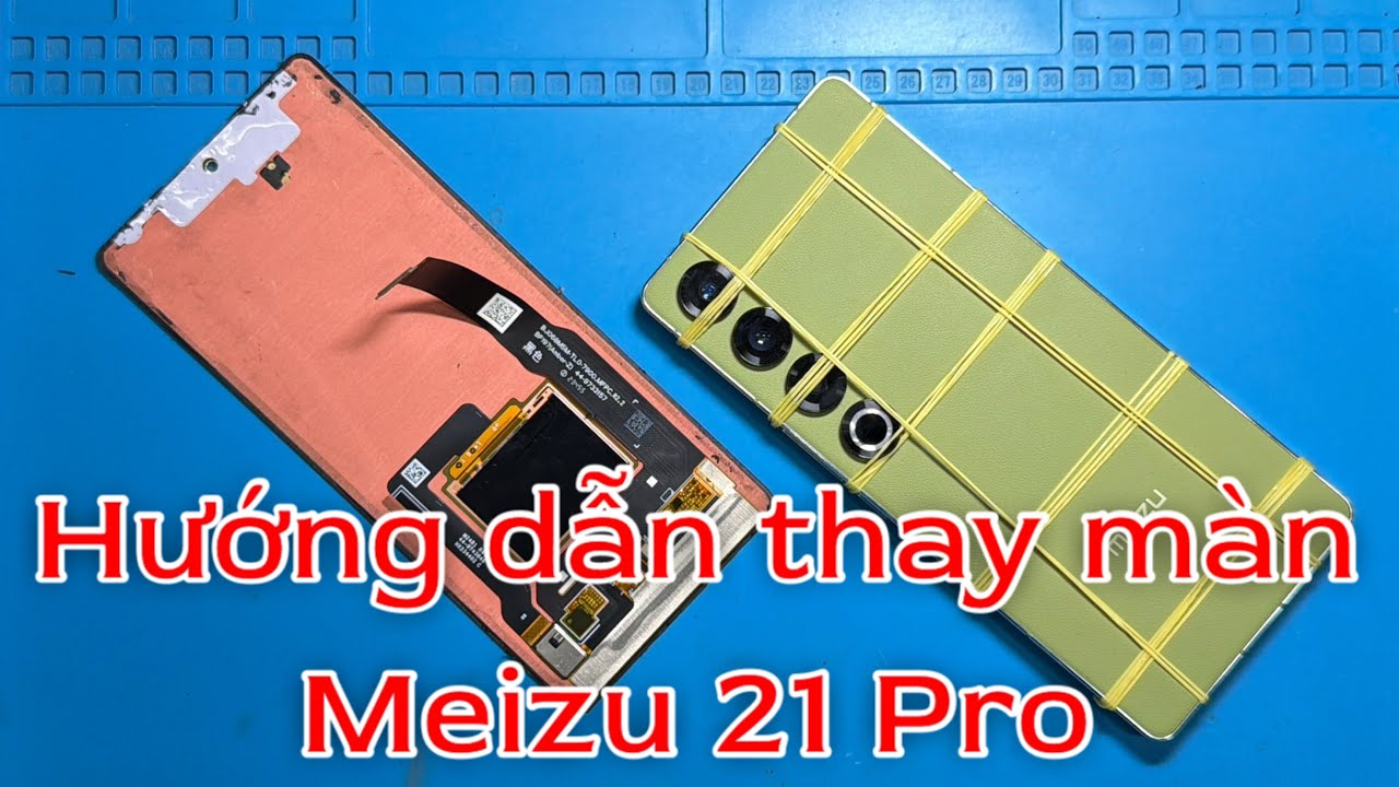 Hướng dẫn thay màn Meizu 21 Pro - NS Mobile
