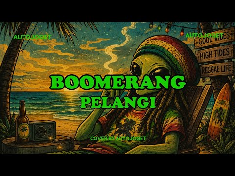 BOOMERANG - PELANGI Reggae Cover By AutoJoget 