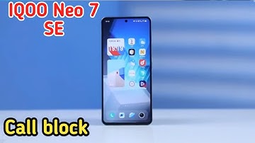Call Block In Iqoo Neo 7 SE, How To Call Block In Iqoo Neo 7 SE, Block Setting In Iqoo Neo 7 SE,