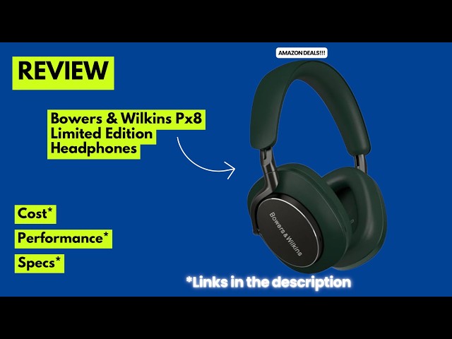 Bowers & Wilkins Px8 Limited Edition Review – Best Wireless ANC