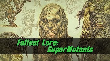 Fallout Lore: Super Mutants