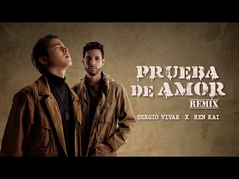 Sergio Vivar, Ren Kai - Prueba de Amor REMIX (Concept Lyric Video)